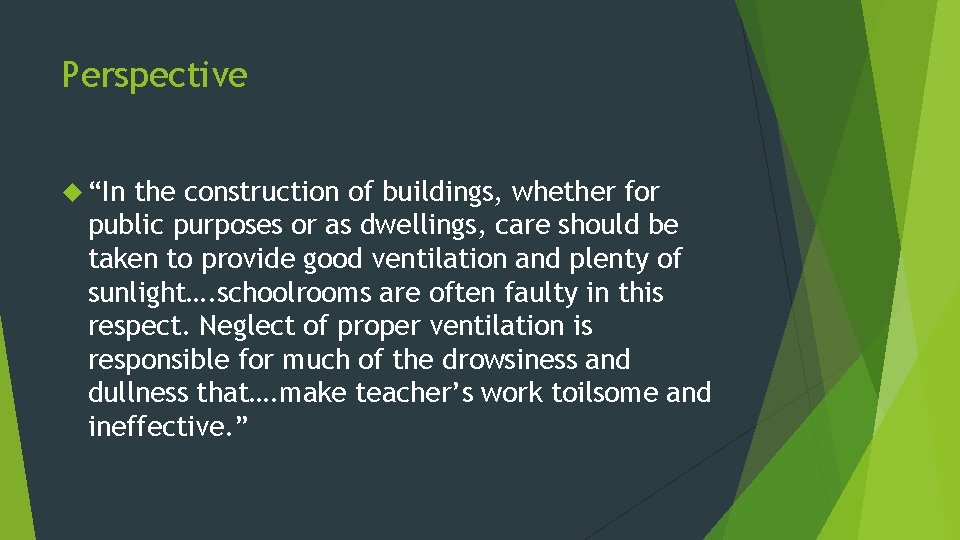 Perspective “In the construction of buildings, whether for public purposes or as dwellings, care