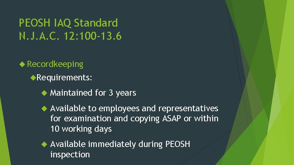 PEOSH IAQ Standard N. J. A. C. 12: 100 -13. 6 Recordkeeping Requirements: Maintained