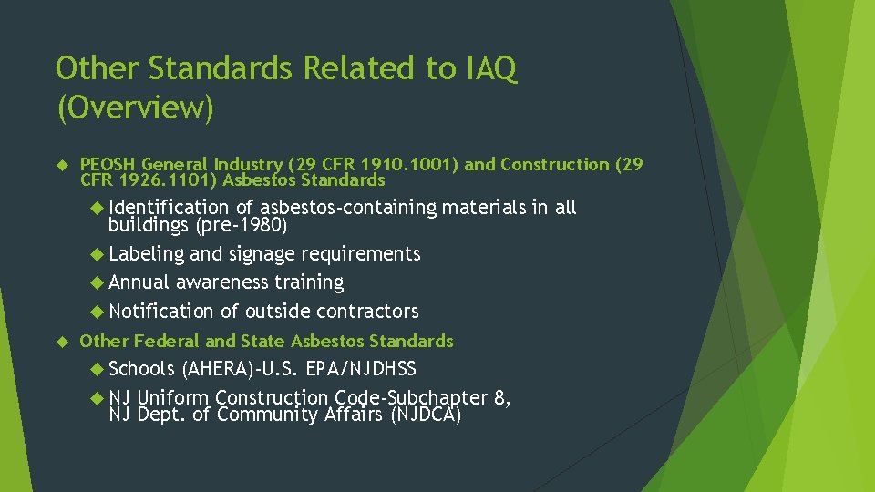 Other Standards Related to IAQ (Overview) PEOSH General Industry (29 CFR 1910. 1001) and