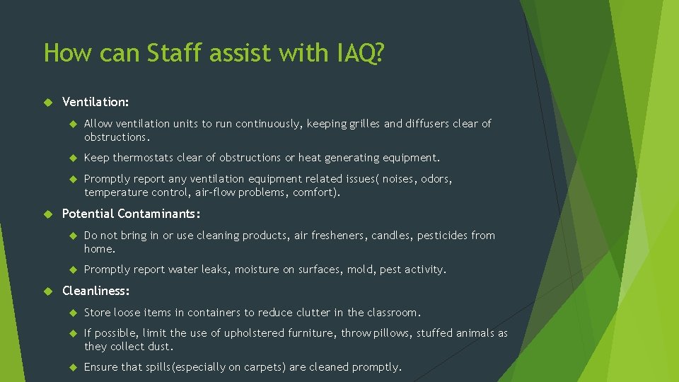 How can Staff assist with IAQ? Ventilation: Allow ventilation units to run continuously, keeping