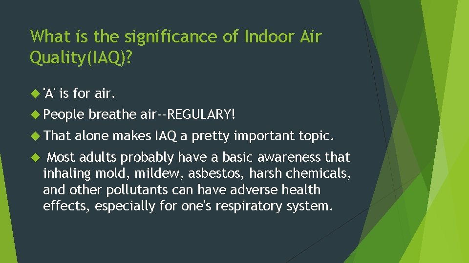 What is the significance of Indoor Air Quality(IAQ)? 'A' is for air. People That