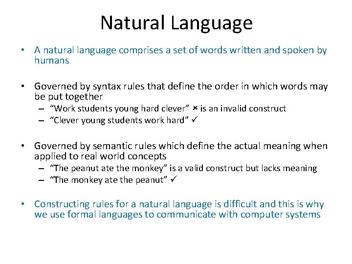 Natural Language • A natural language comprises a set of words written and spoken