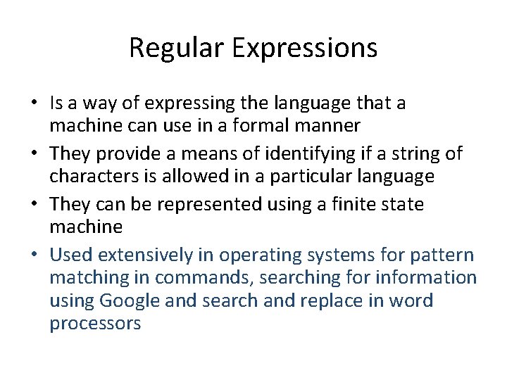 Regular Expressions • Is a way of expressing the language that a machine can Regular Expressions • Is a way of expressing the language that a machine can