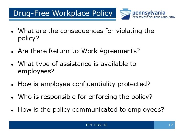 Drug-Free Workplace Policy l l l What are the consequences for violating the policy?