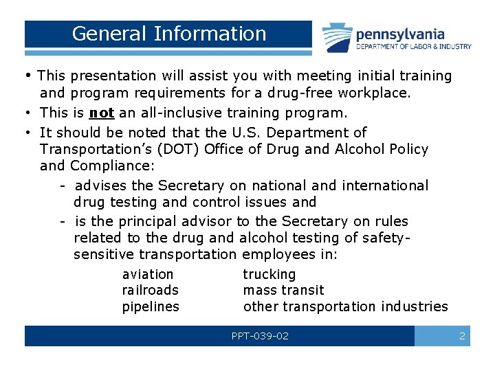 General Information • This presentation will assist you with meeting initial training and program