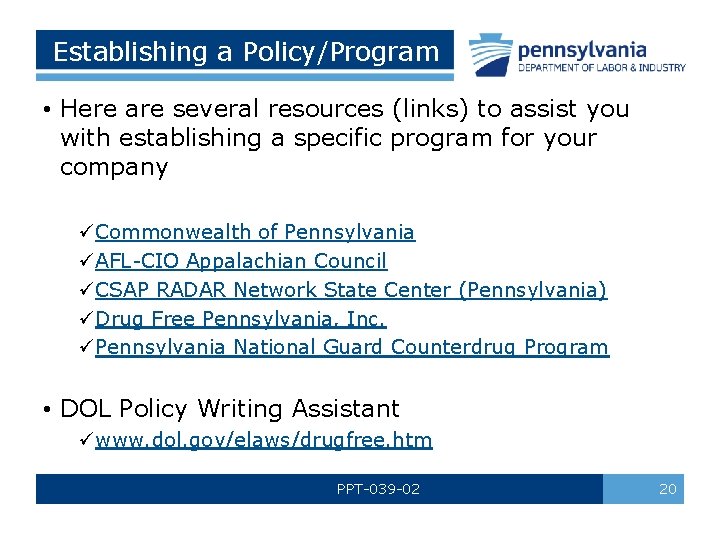 Establishing a Policy/Program • Here are several resources (links) to assist you with establishing