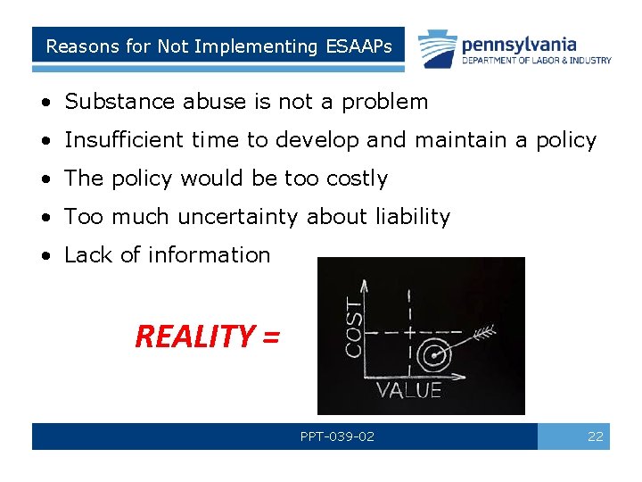 Reasons for Not Implementing ESAAPs • Substance abuse is not a problem • Insufficient