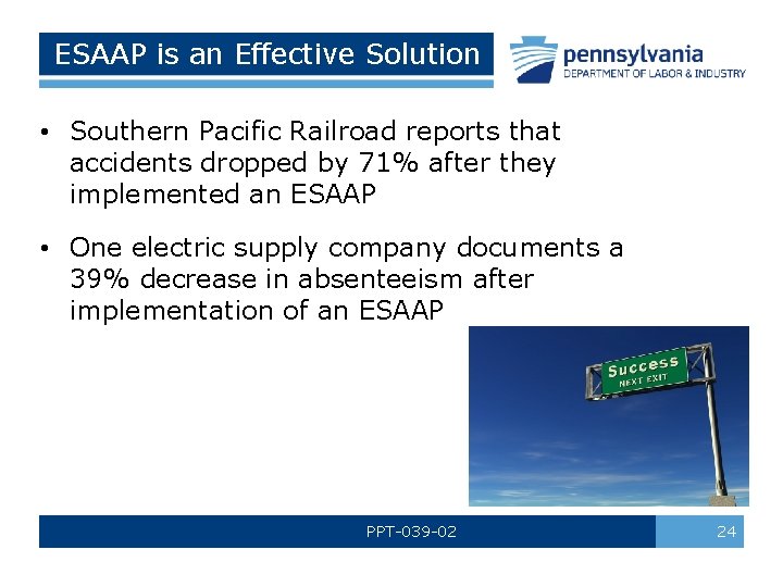 ESAAP is an Effective Solution • Southern Pacific Railroad reports that accidents dropped by