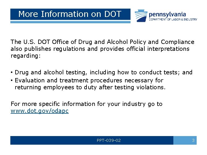 More Information on DOT The U. S. DOT Office of Drug and Alcohol Policy