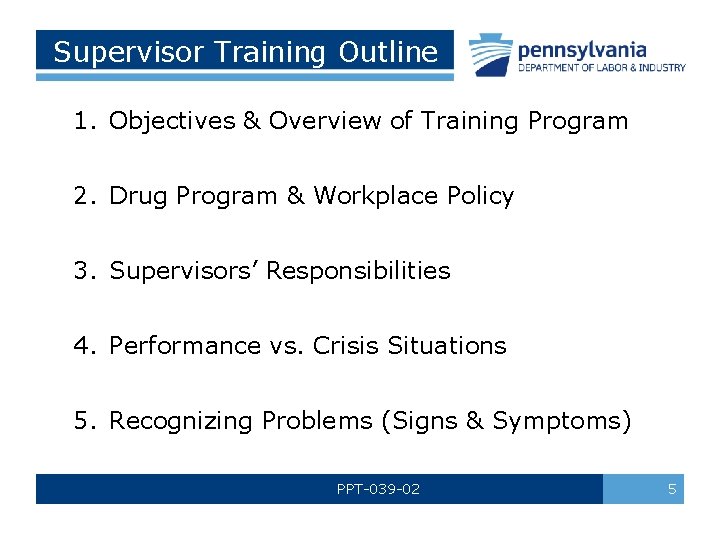 Supervisor Training Outline 1. Objectives & Overview of Training Program 2. Drug Program &