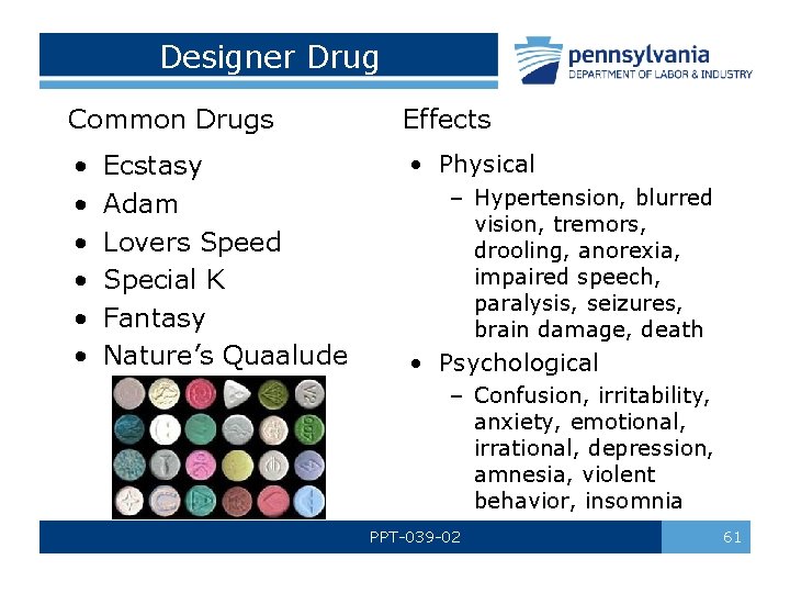 Designer Drug Common Drugs Effects • • Physical Ecstasy Adam Lovers Speed Special K