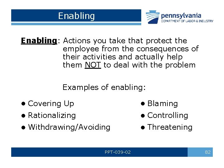 Enabling: Actions you take that protect the employee from the consequences of their activities