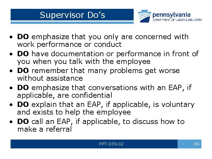 Supervisor Do’s • DO emphasize that you only are concerned with work performance or