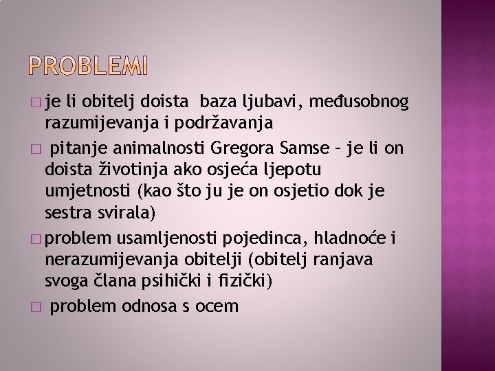 � je li obitelj doista baza ljubavi, međusobnog razumijevanja i podržavanja � pitanje animalnosti