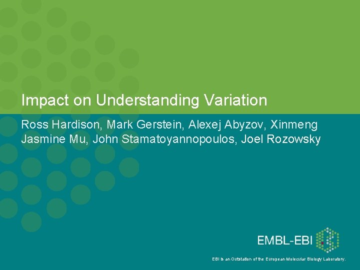 Impact on Understanding Variation Ross Hardison, Mark Gerstein, Alexej Abyzov, Xinmeng Jasmine Mu, John