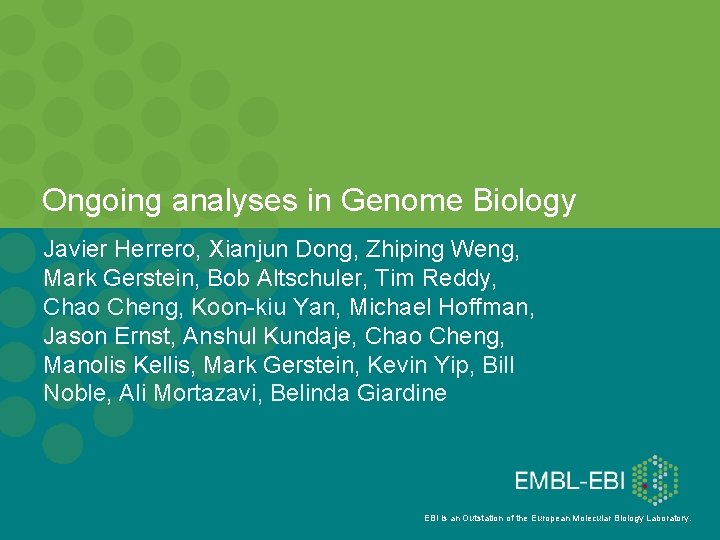Ongoing analyses in Genome Biology Javier Herrero, Xianjun Dong, Zhiping Weng, Mark Gerstein, Bob