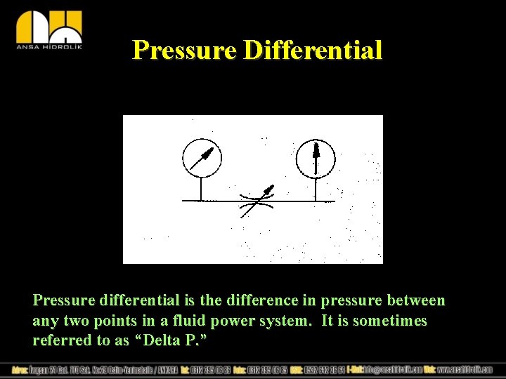 Pressure Differential Pressure differential is the difference in pressure between any two points in