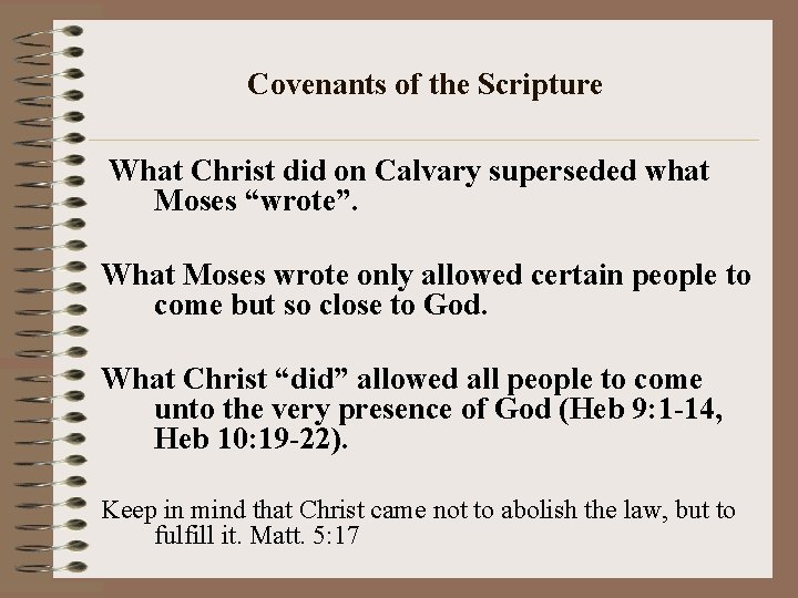 Covenants of the Scripture What Christ did on Calvary superseded what Moses “wrote”. What