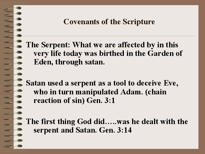 Covenants of the Scripture The Serpent: What we are affected by in this very