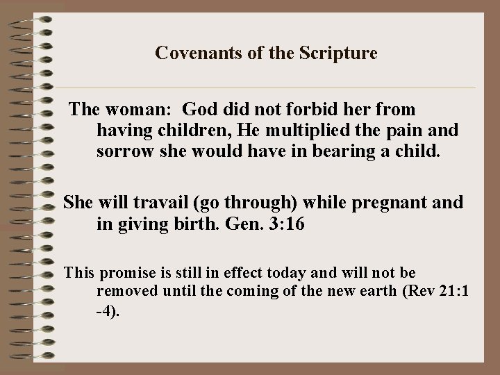 Covenants of the Scripture The woman: God did not forbid her from having children,