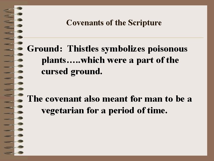 Covenants of the Scripture Ground: Thistles symbolizes poisonous plants…. . which were a part