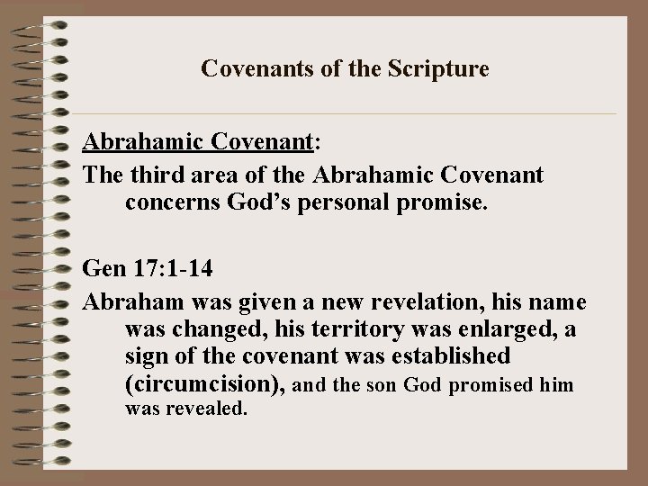 Covenants of the Scripture Abrahamic Covenant: The third area of the Abrahamic Covenant concerns