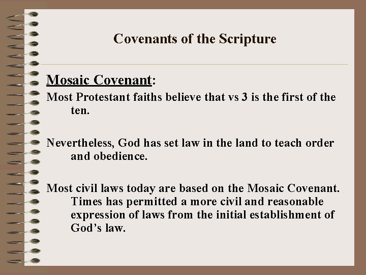 Covenants of the Scripture Mosaic Covenant: Most Protestant faiths believe that vs 3 is