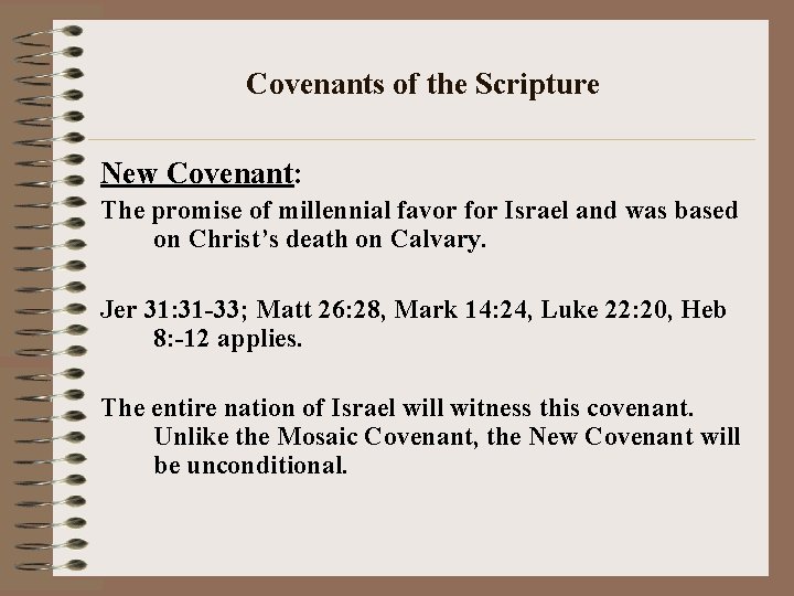 Covenants of the Scripture New Covenant: The promise of millennial favor for Israel and