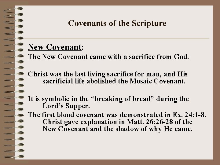 Covenants of the Scripture New Covenant: The New Covenant came with a sacrifice from