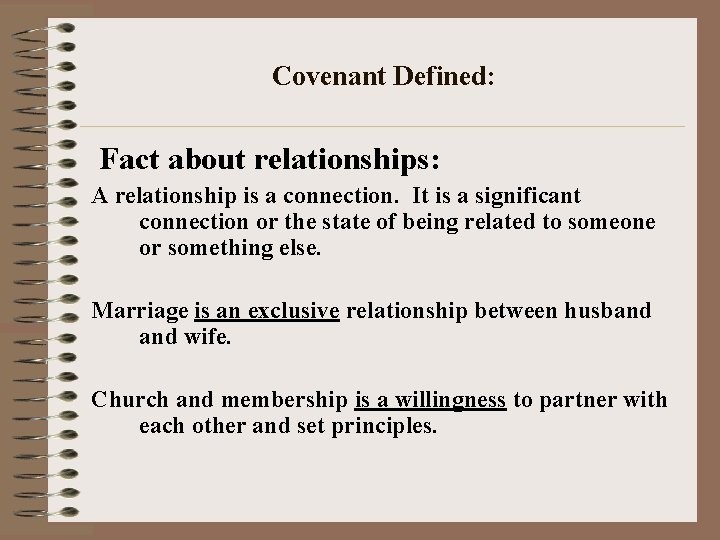 Covenant Defined: Fact about relationships: A relationship is a connection. It is a significant