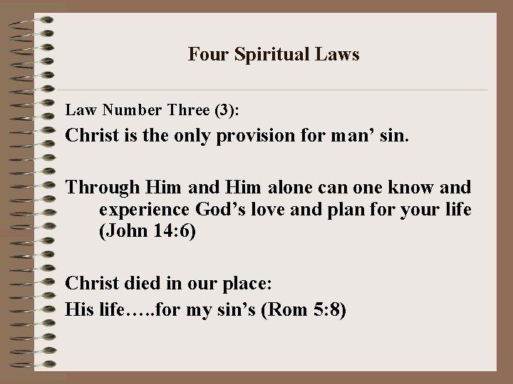 Four Spiritual Laws Law Number Three (3): Christ is the only provision for man’