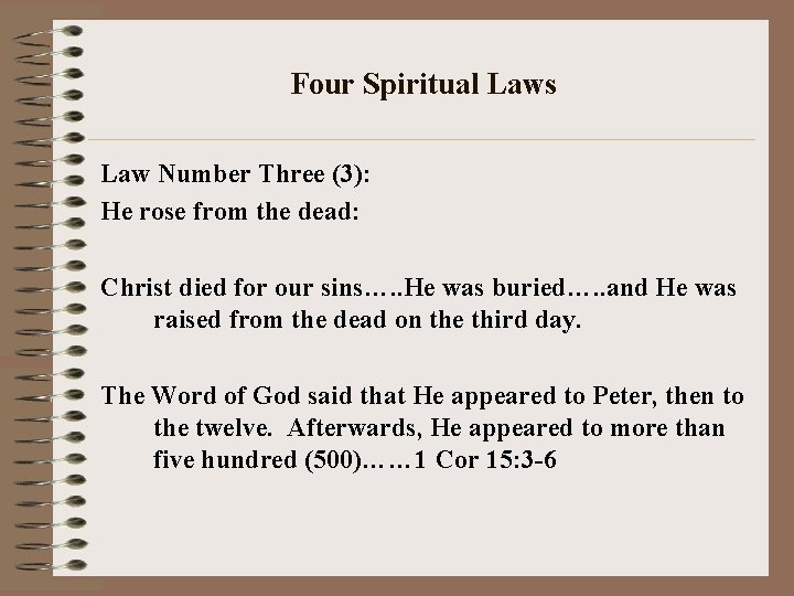 Four Spiritual Laws Law Number Three (3): He rose from the dead: Christ died