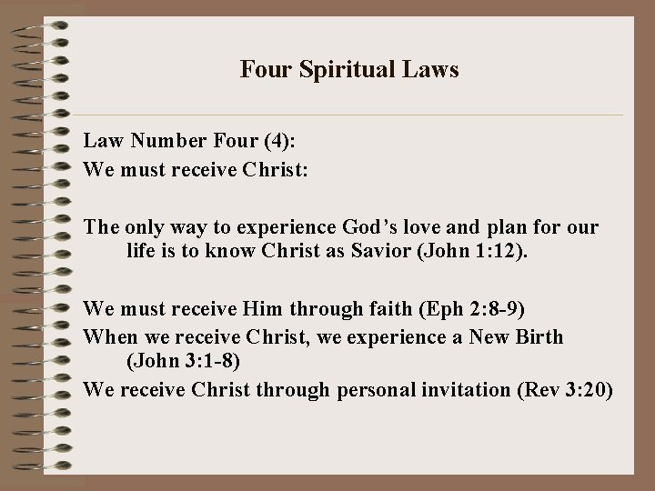 Four Spiritual Laws Law Number Four (4): We must receive Christ: The only way