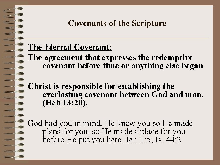 Covenants of the Scripture The Eternal Covenant: The agreement that expresses the redemptive covenant