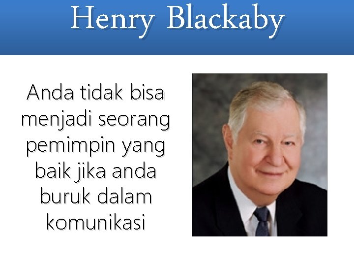 Henry Blackaby Anda tidak bisa menjadi seorang pemimpin yang baik jika anda buruk dalam Henry Blackaby Anda tidak bisa menjadi seorang pemimpin yang baik jika anda buruk dalam