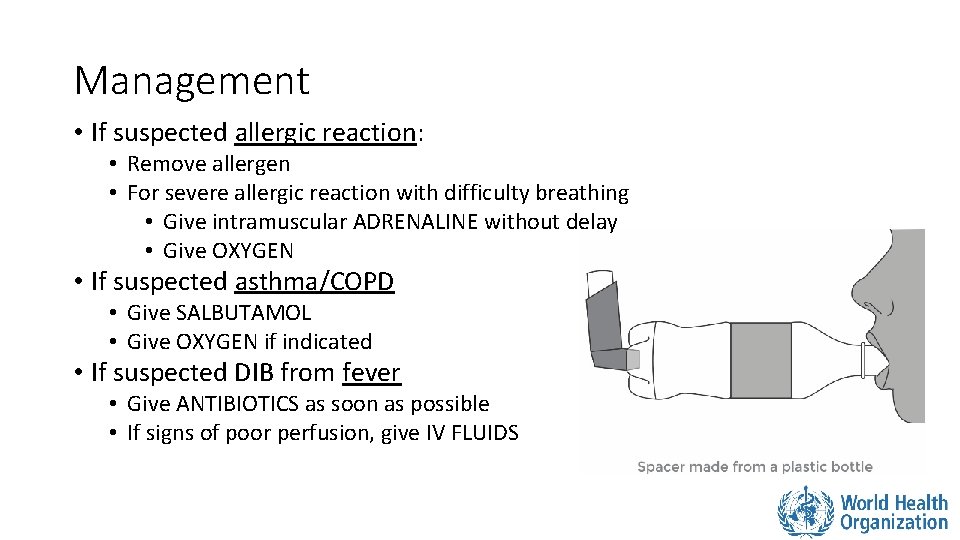 Management • If suspected allergic reaction: • Remove allergen • For severe allergic reaction