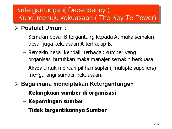 Ketergantungan( Dependency ): Kunci menuju kekuasaan ( The Key To Power) Postulat Umum :