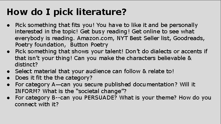 How do I pick literature? ● Pick something that fits you! You have to