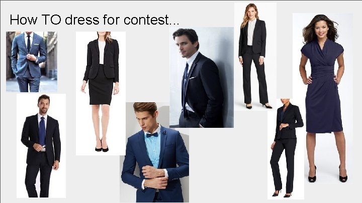 How TO dress for contest. . . 