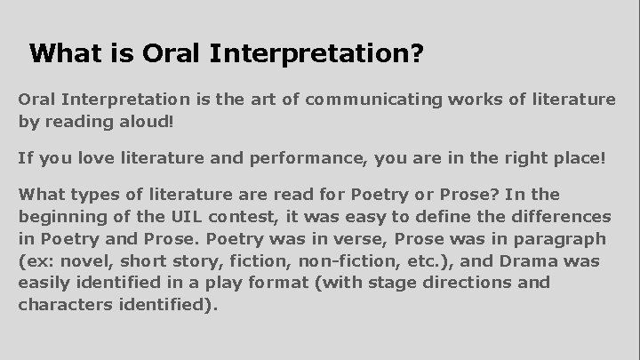 What is Oral Interpretation? Oral Interpretation is the art of communicating works of literature