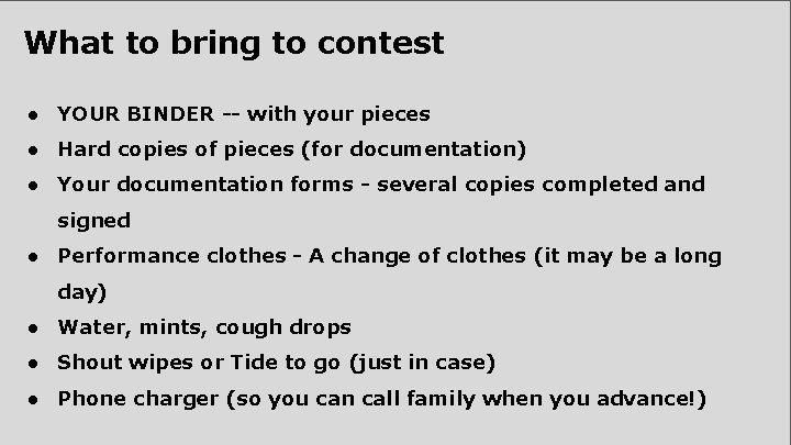 What to bring to contest ● YOUR BINDER -- with your pieces ● Hard
