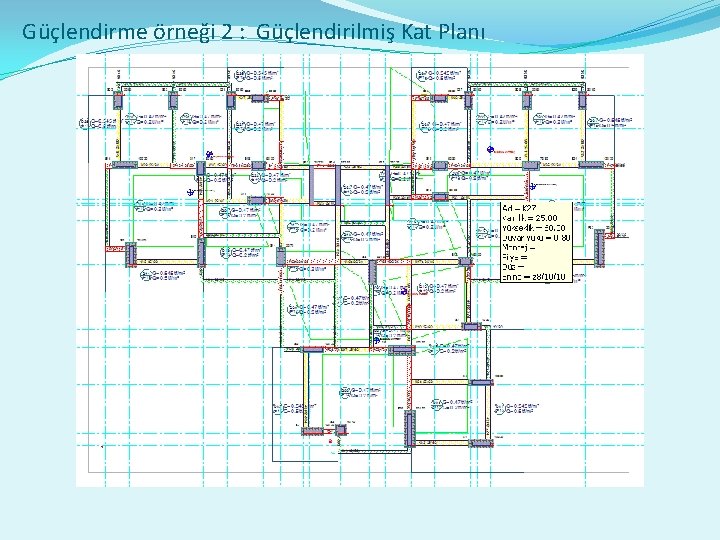 Güçlendirme örneği 2 : Güçlendirilmiş Kat Planı 