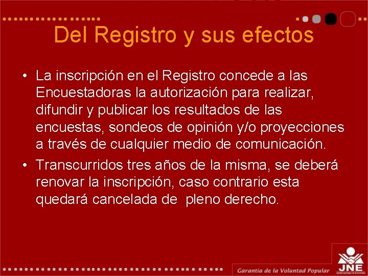 Del Registro y sus efectos • La inscripción en el Registro concede a las