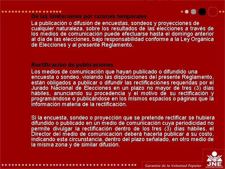 De las limitaciones por razones temporales La publicación o difusión de encuestas, sondeos y De las limitaciones por razones temporales La publicación o difusión de encuestas, sondeos y