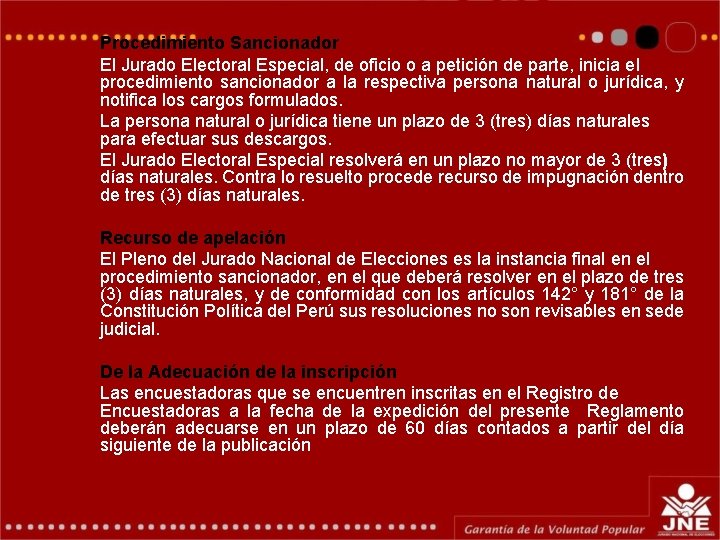 Procedimiento Sancionador El Jurado Electoral Especial, de oficio o a petición de parte, inicia