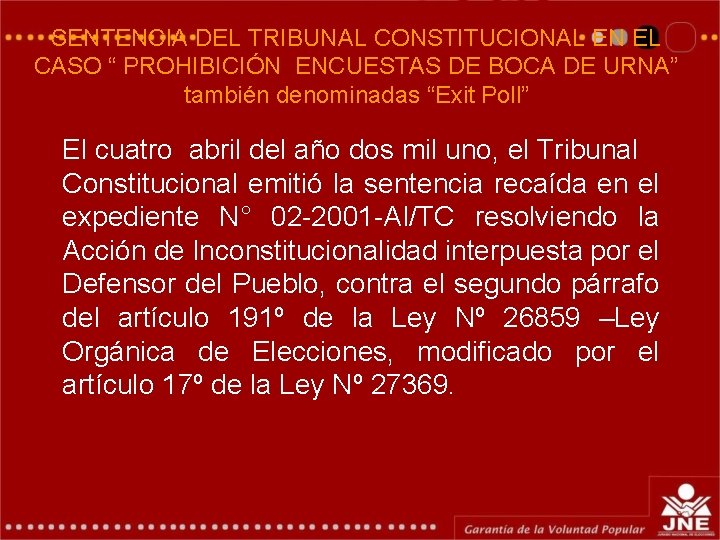 SENTENCIA DEL TRIBUNAL CONSTITUCIONAL EN EL CASO “ PROHIBICIÓN ENCUESTAS DE BOCA DE URNA” SENTENCIA DEL TRIBUNAL CONSTITUCIONAL EN EL CASO “ PROHIBICIÓN ENCUESTAS DE BOCA DE URNA”
