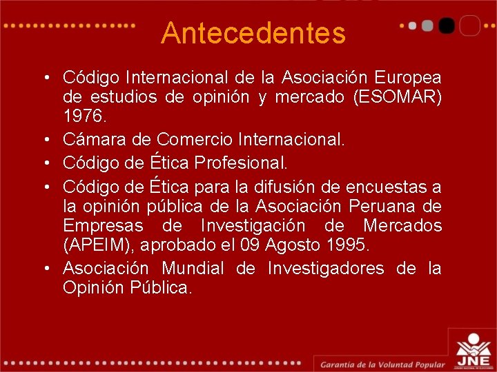 Antecedentes • Código Internacional de la Asociación Europea de estudios de opinión y mercado Antecedentes • Código Internacional de la Asociación Europea de estudios de opinión y mercado