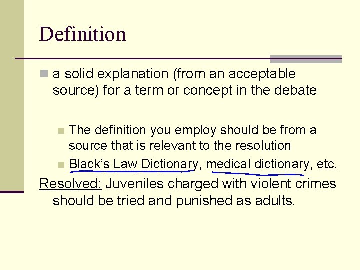 Definition n a solid explanation (from an acceptable source) for a term or concept