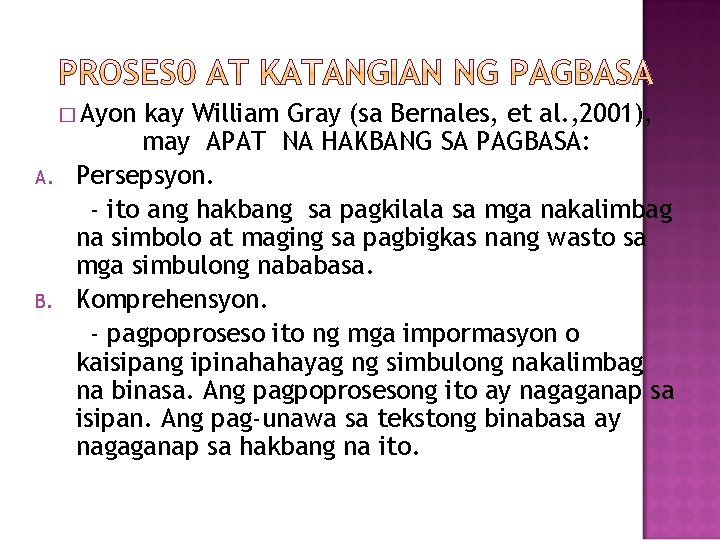 � Ayon A. B. kay William Gray (sa Bernales, et al. , 2001), may