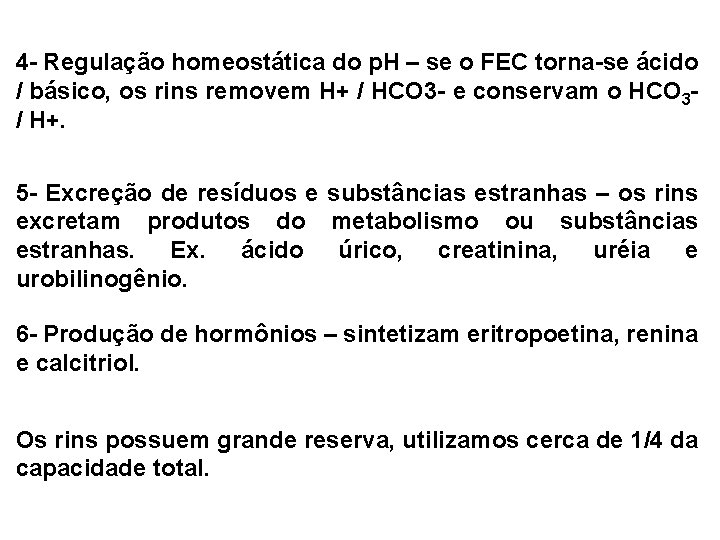 4 - Regulação homeostática do p. H – se o FEC torna-se ácido /